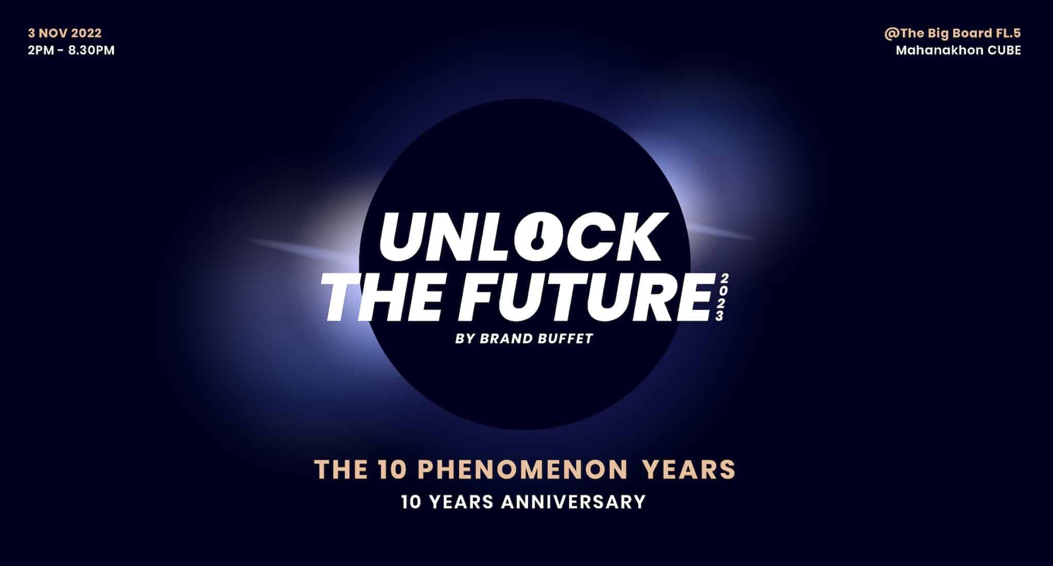 UNLOCK THE FUTURE by Brand Buffet : The 10 Phenomenon Years - Brand Buffet 